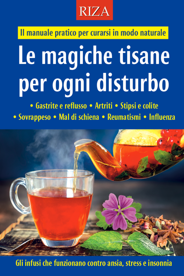 Le magiche tisane per ogni disturbo