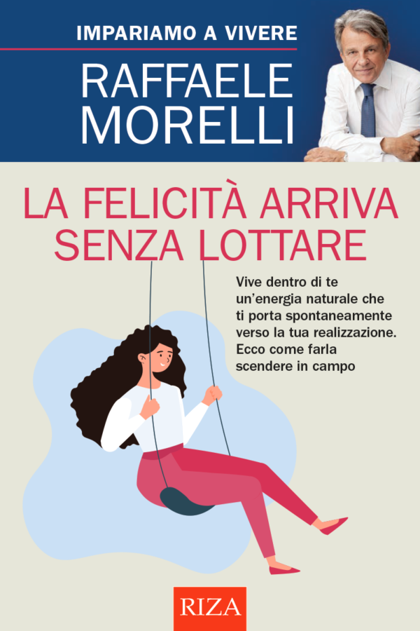 La felicità arriva senza lottare