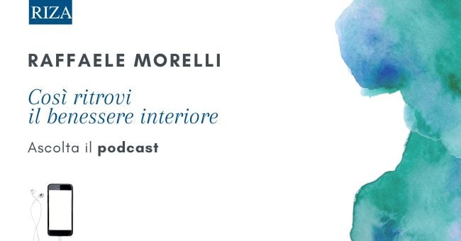 Podcast l'esercizio di raffaele morelli per ritrovare il benessere interiore