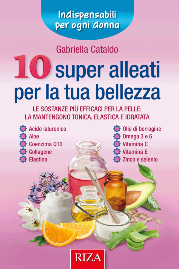 10 super alleati per la tua bellezza