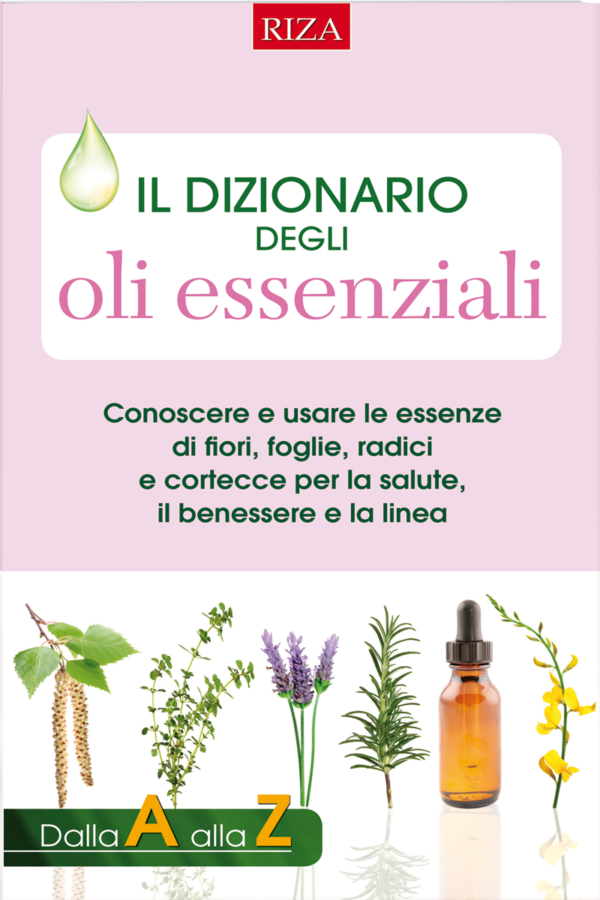 Il dizionario degli oli essenziali