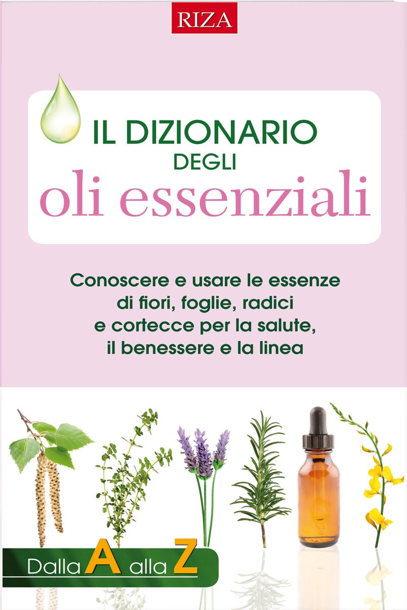 Il dizionario degli oli essenziali