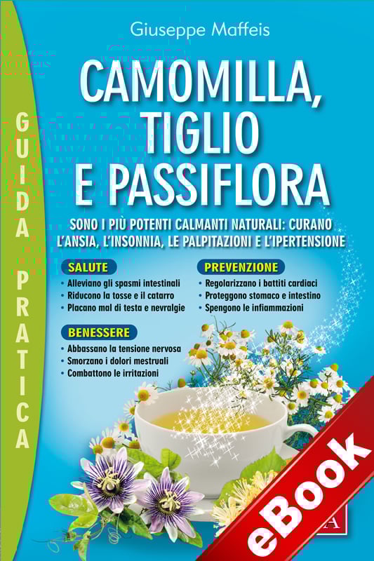 Camomilla, tiglio, passiflora