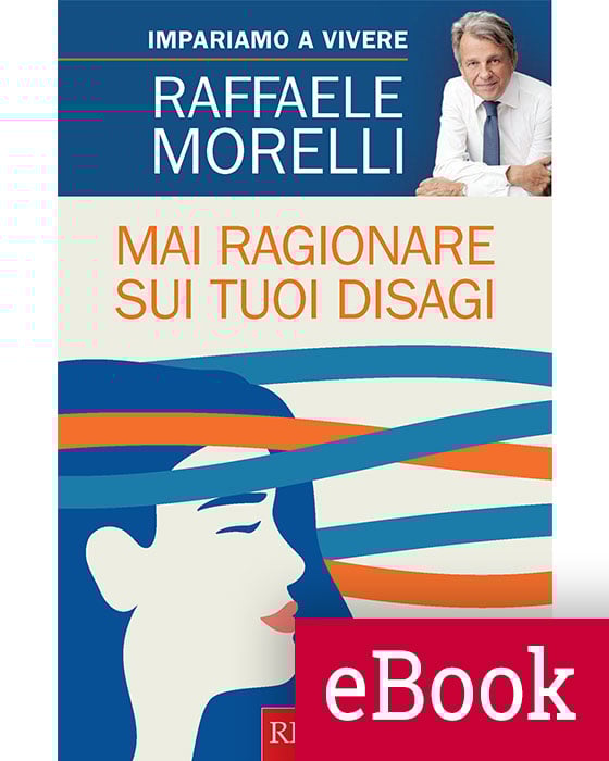 Mai ragionare sui tuoi disagi eBook