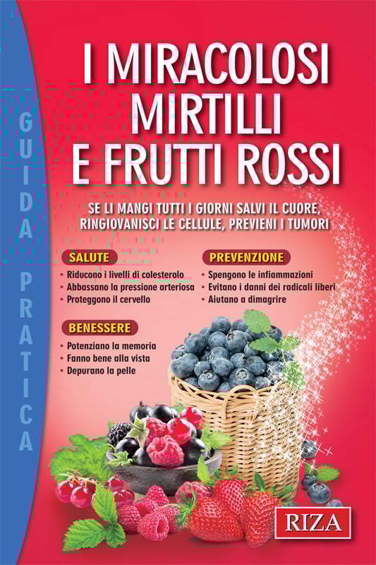 I miracolosi mirtilli e frutti rossi