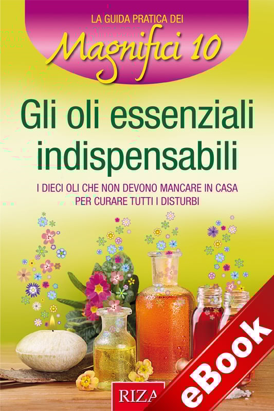 Gli oli essenziali indispensabili