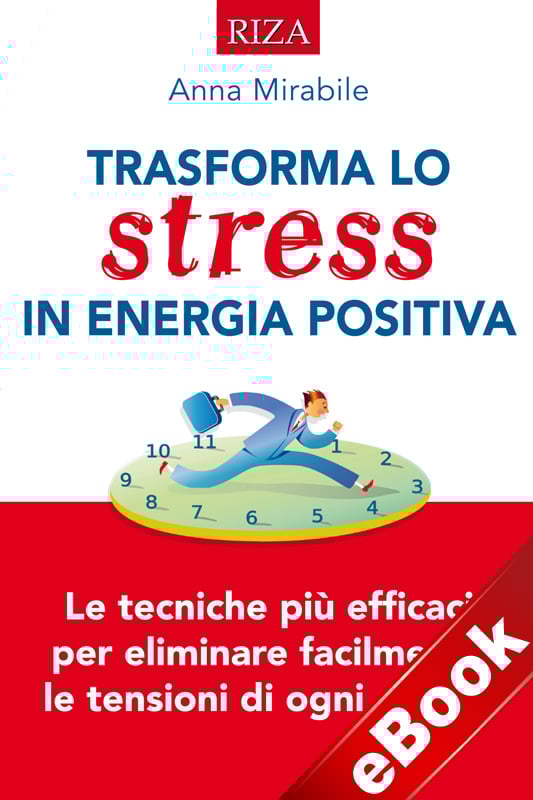 Trasforma lo stress in energia positiva