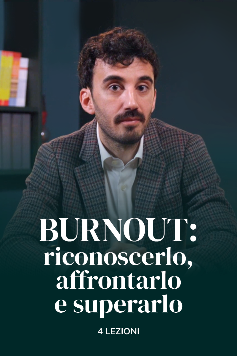 Burnout: riconoscerlo, affrontarlo e superarlo