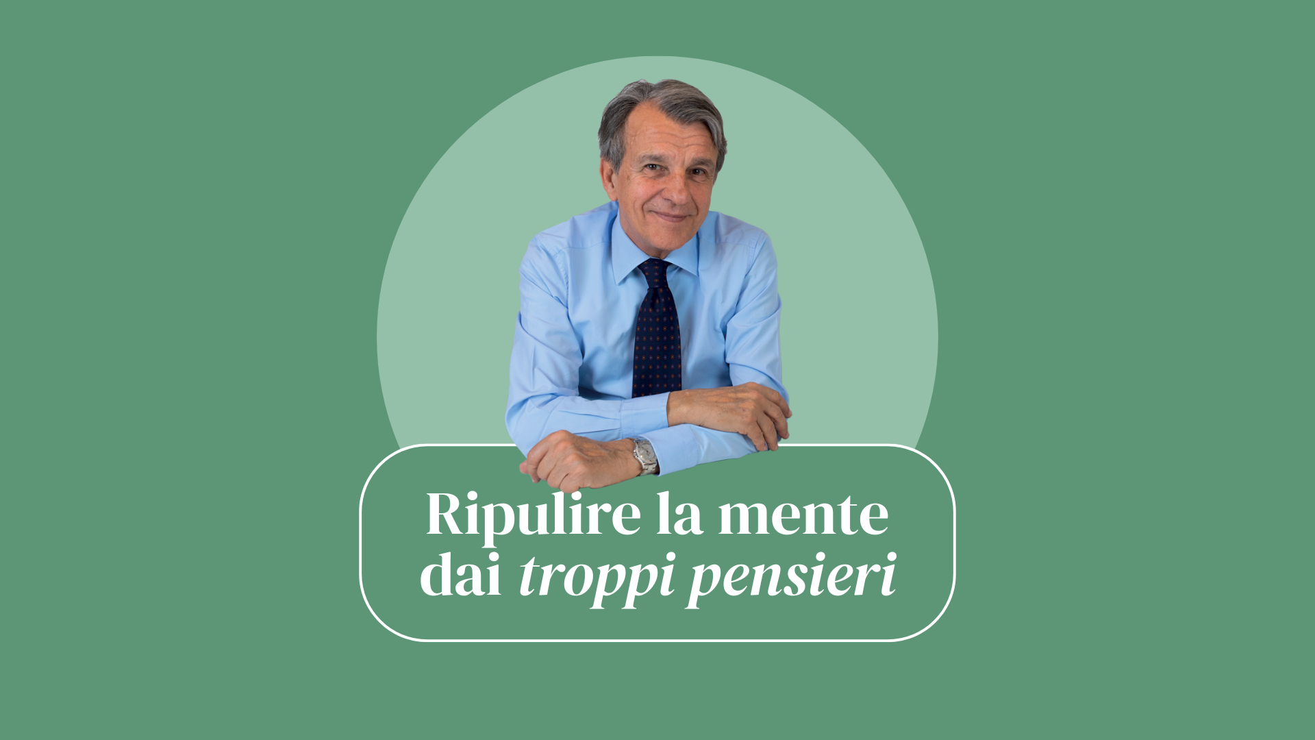 INCONTRO Ripulire la mente dai troppi pensieri