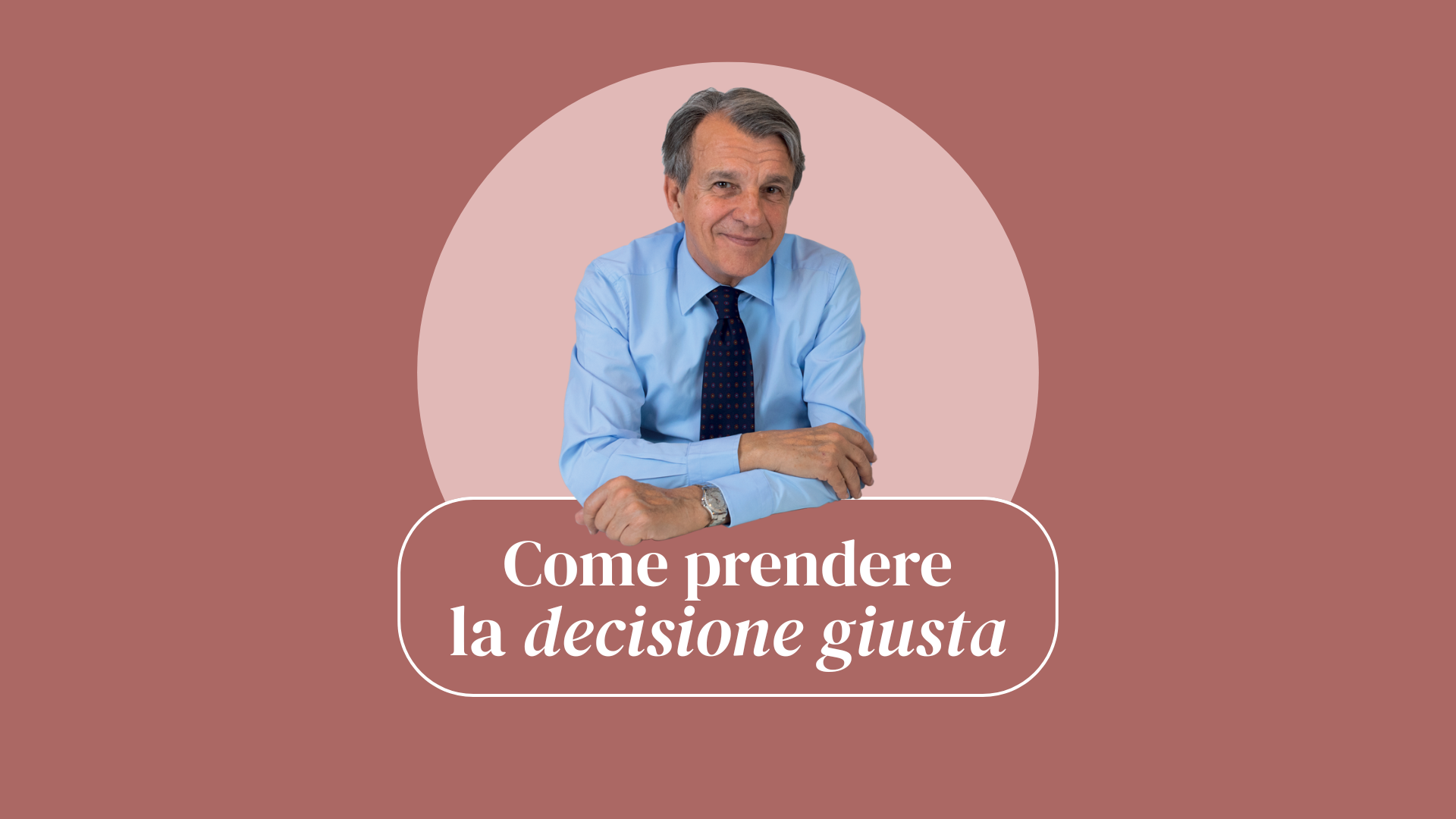VIDEO Come prendere la decisione giusta
