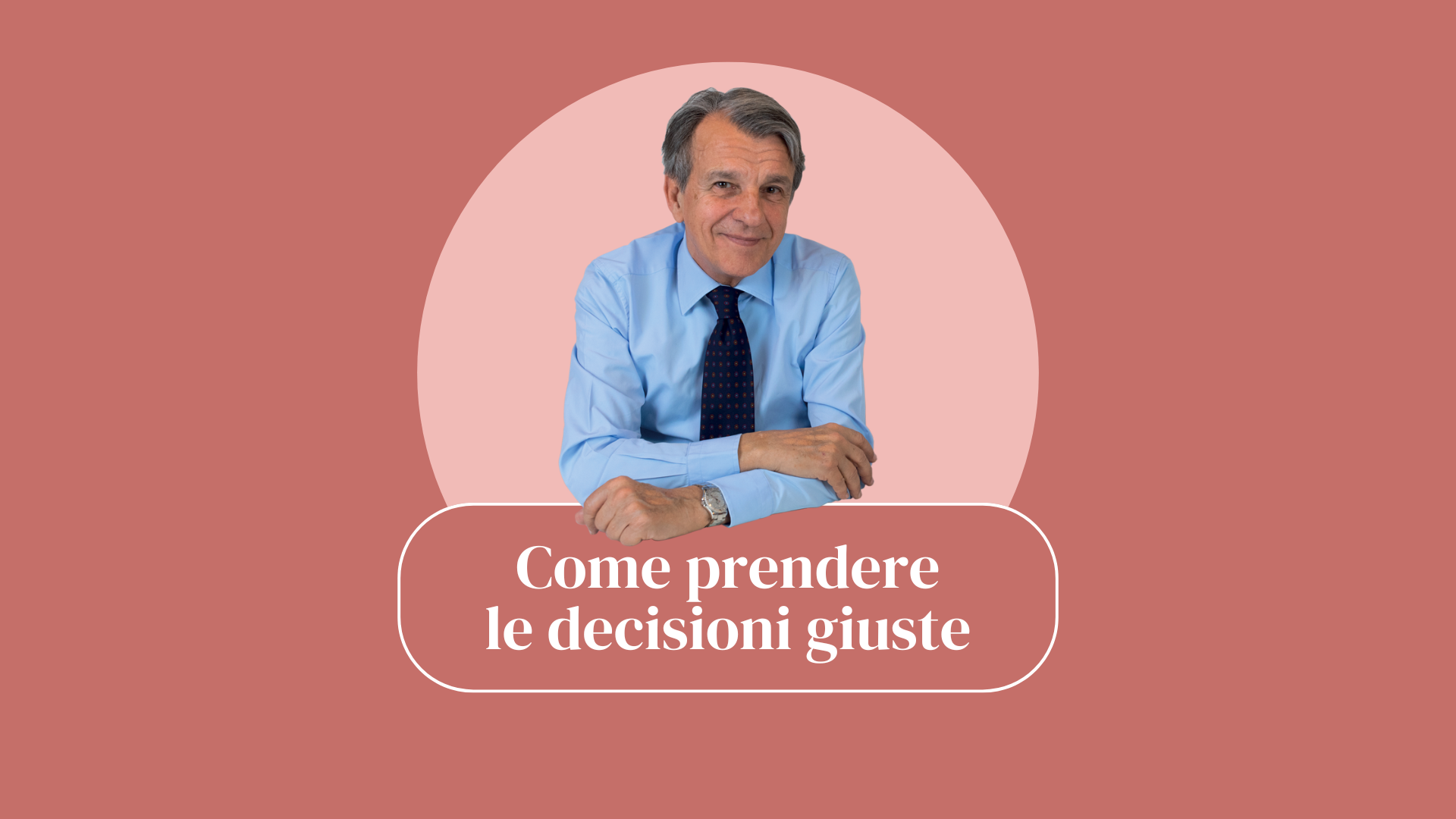 Come prendere le decisioni giuste
