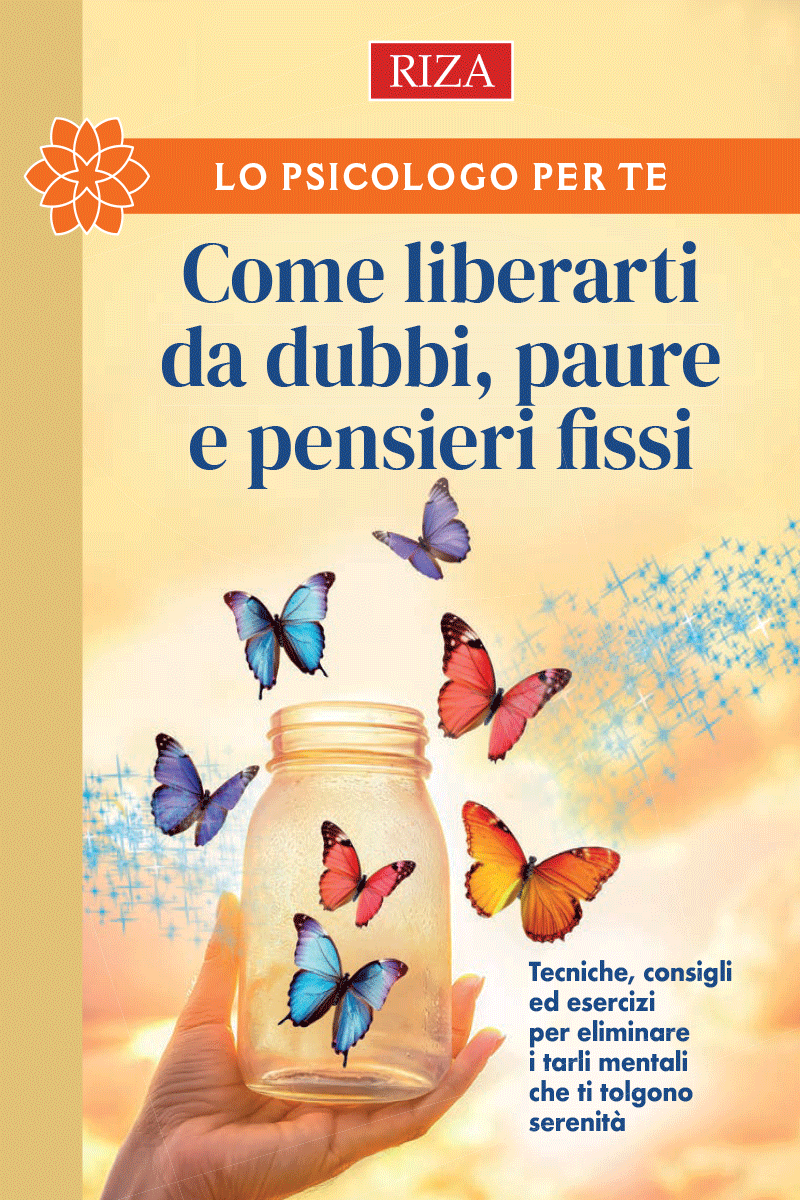 Come liberarti da dubbi, paure e pensieri fissi