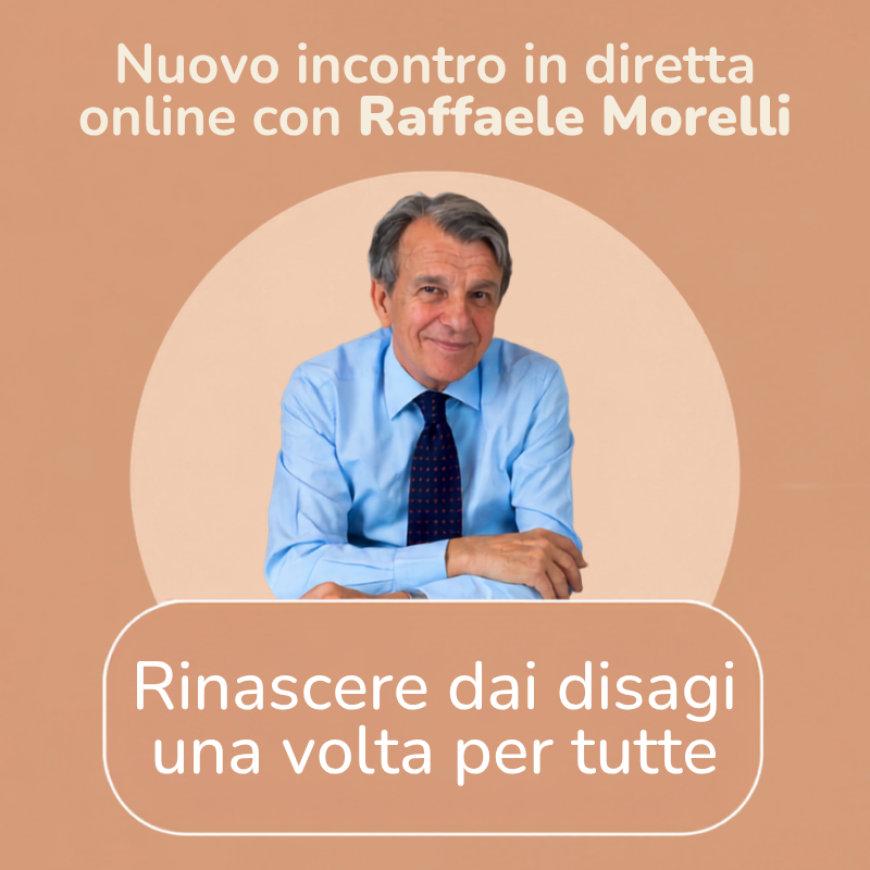 Partecipa al prossimo incontro in diretta online con Raffaele Morelli